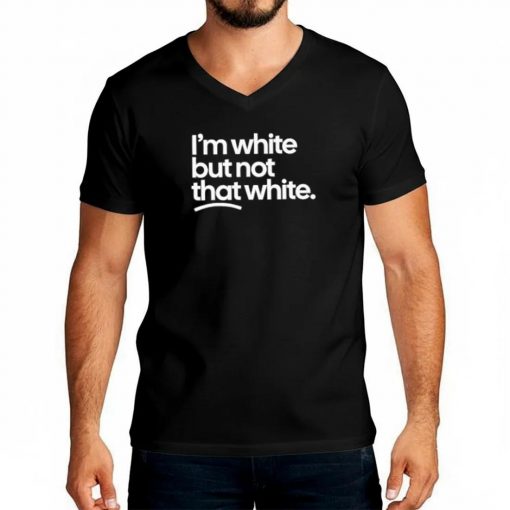 I'm white but not that white shirt